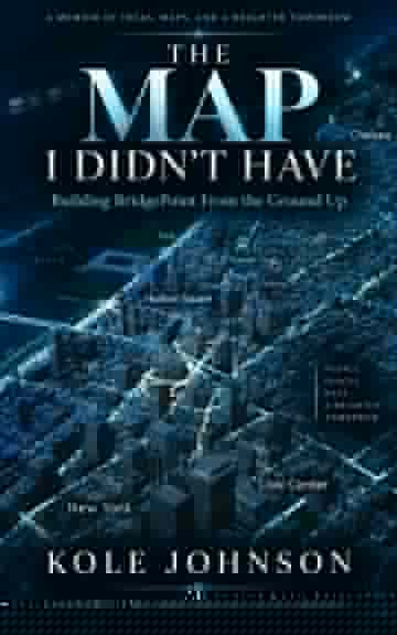 The Map I Didn't Have by Kole Johnson